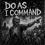 Do As I Command