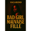 Vagabond - Bad Girl / Mauvaise Fille