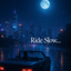 Ride Slow - [Cover of Poster 2 — 151bpm]