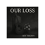 Our Loss (Roy Thigpen)