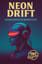 Neon Drift (Humaniod Reword Cut)