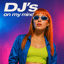 DJ's On My Mind