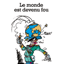 Se monde cinglé !