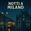 Notti A Milano (Radio Edit)