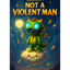 Not A Violent Man