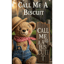 Call Me A Biscuit