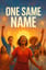 One Same Name