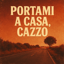 Portami A Casa, Cazzo (Cover*****)