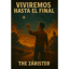 Viviremos hasta el Final