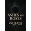 Ashes and Roses