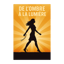 De l'ombre à la lumière