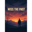 Miss the Past