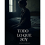 Todo lo que soy