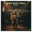 Heard Weary Voices