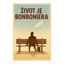 „Život je bonboniéra“