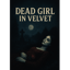 Dead Girl in Velvet