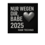 Nur wegen dir, Babe - 2025 raw Techno
