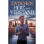 Zwischen Herz und Verstand