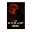 The Blood Moon Hunt