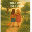 That One True Friend