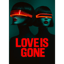 Love is Gone