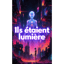Ils étaient lumière