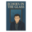 유리 속의 메아리(Echoes in the Glass)