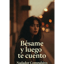 Bésame y luego te cuento