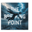 THE BREAKING POINT