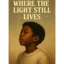 Where the Light Still Lives