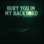 Bury You In My Backyard (Remix)