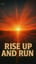 Rise Up and Run