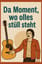 Da Moment, wo olles stüll steht