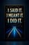 I Said ,I Would ,I Meant It,