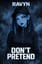 DON’T PRETEND
