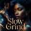 Slow Grind