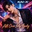 All Over My Body - Kai X