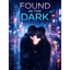 Found in the Dark