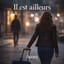 Il est ailleurs