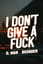 I Don't Give A Fuck