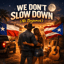We Don’t Slow Down (No Bajamos)