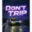 Don't Trip (Cover)
