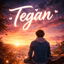 🎵 “Tegan” 🎵