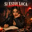 Si Estoy Loca