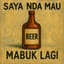 Saya Nda Mau Mabuk Lagi