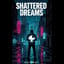 Shattered Dreams