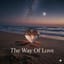 ให้รักนำทาง (The Way Of Love)