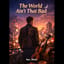 The World Ain’t That Bad (Official)