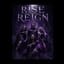 RISE/REIGN