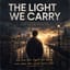 The Light We Carry